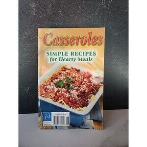 Casseroles Simple Recipes For Hearty Meals